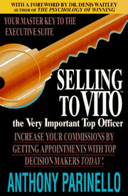 Selling to VITO : the Very Important Top Officer by Anthony Parinello