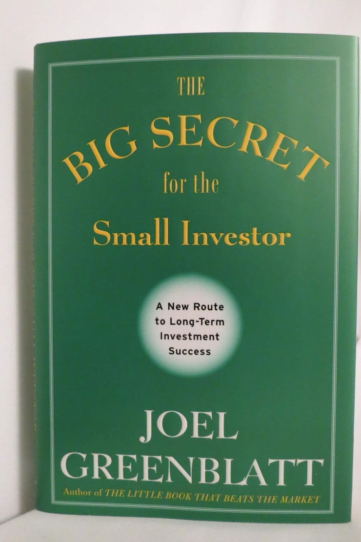 The Big Secret for the Small Investor: A New Route to Long-Term Investment Succe