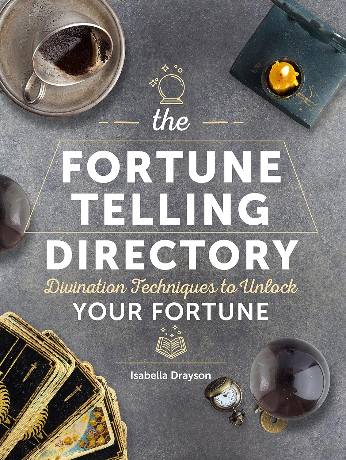 The Fortune Telling Directory Divination Techniques to Unlock Your Fortune