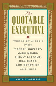 The Quotable Executive by John Woods