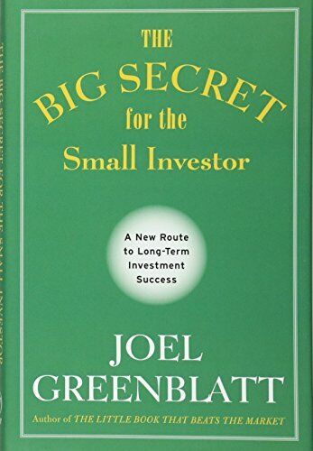 The Big Secret for the Small Investor: A New Route to Long-Term Investment Succe
