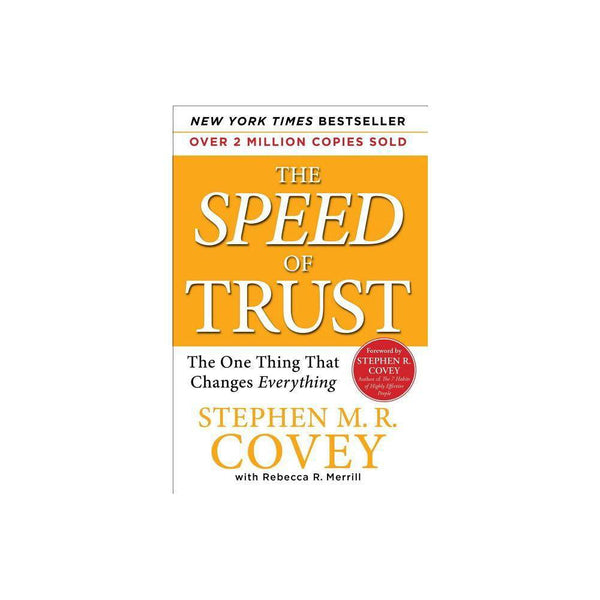 The Speed of Trust : the One Thing That Changes Everything