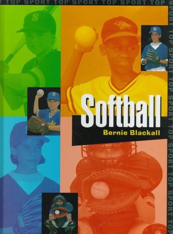Softball, Library Binding, by Bernie Blackall