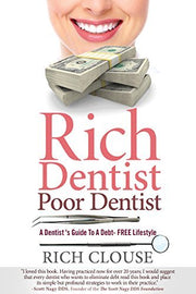 Rich Dentist Poor Dentist: A Dentist’s Guide to a Debt-Free Lifestyle