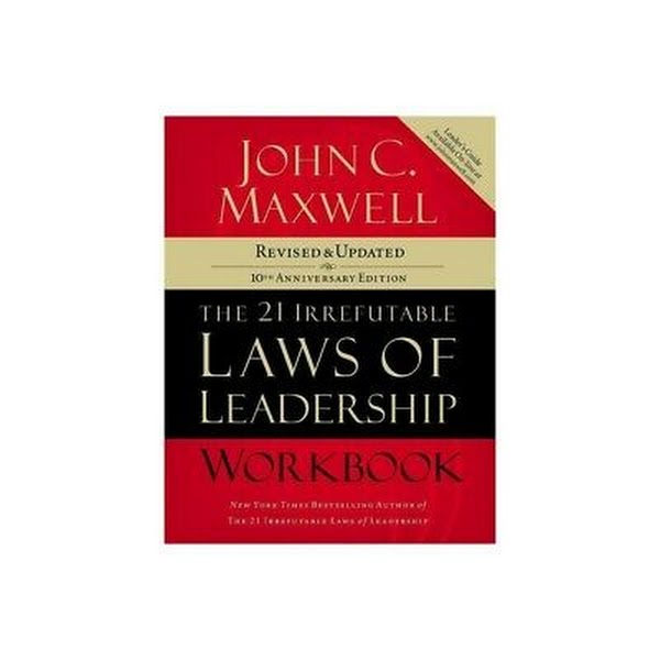 The 21 Irrefutable Laws of Leadership Workbook: Revised and Updated